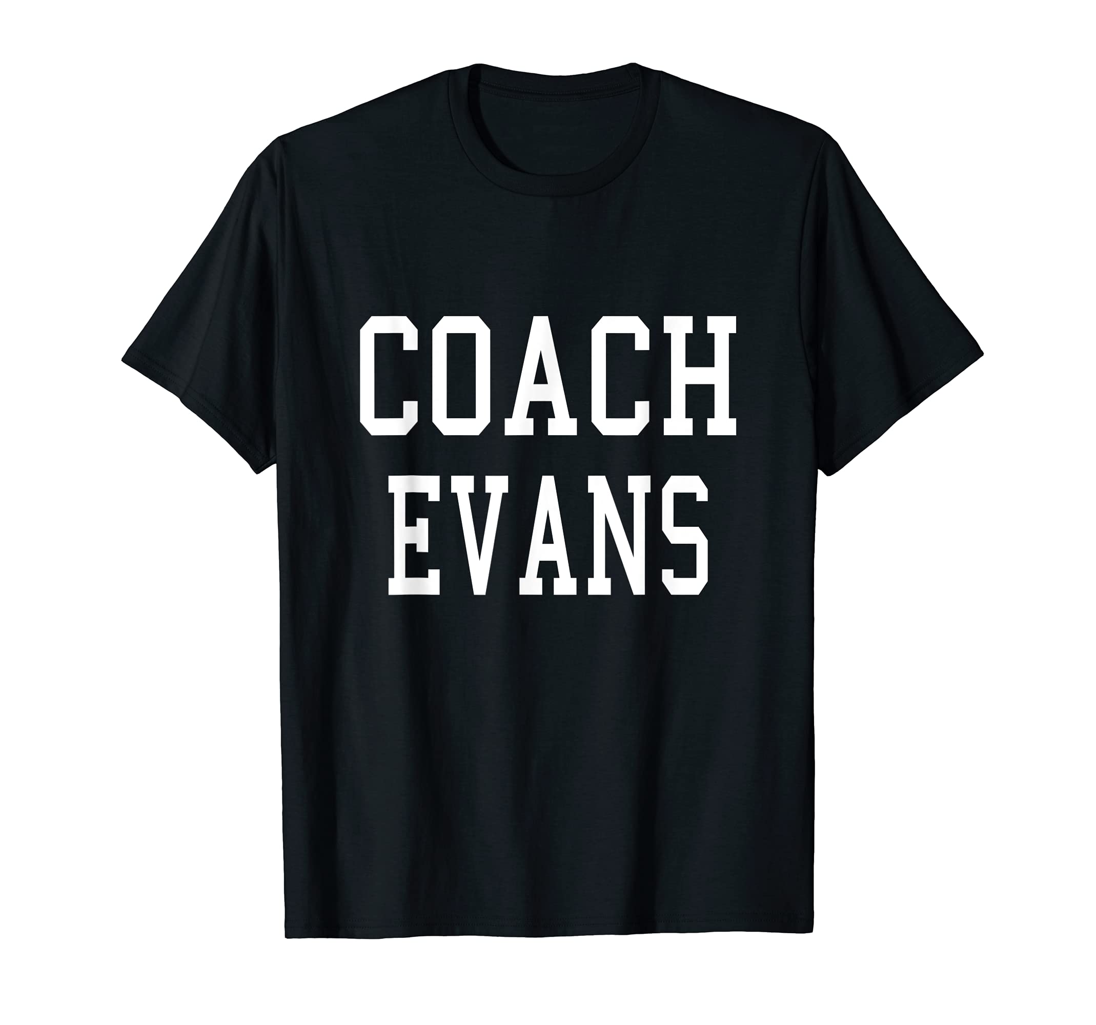 Coach Evans Custom Football Soccer T-Shirt - Unique Graphic Men Women - T-Shirt, Sweatshirt, Hoodie