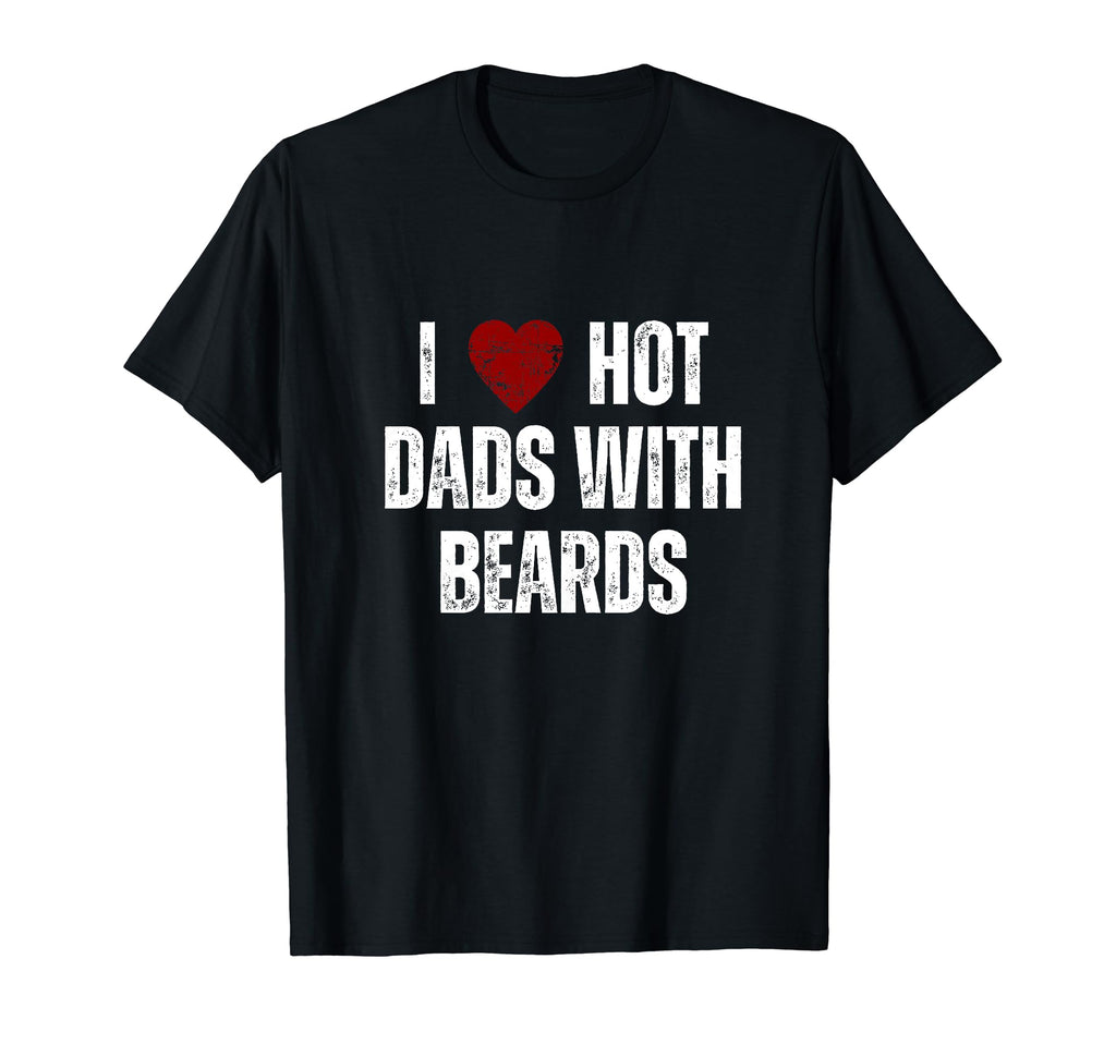I Love Hot Baseball Dads Beards T-Shirt - Fun Novelty Design for Adults - T-Shirt, Sweatshirt, Hoodie