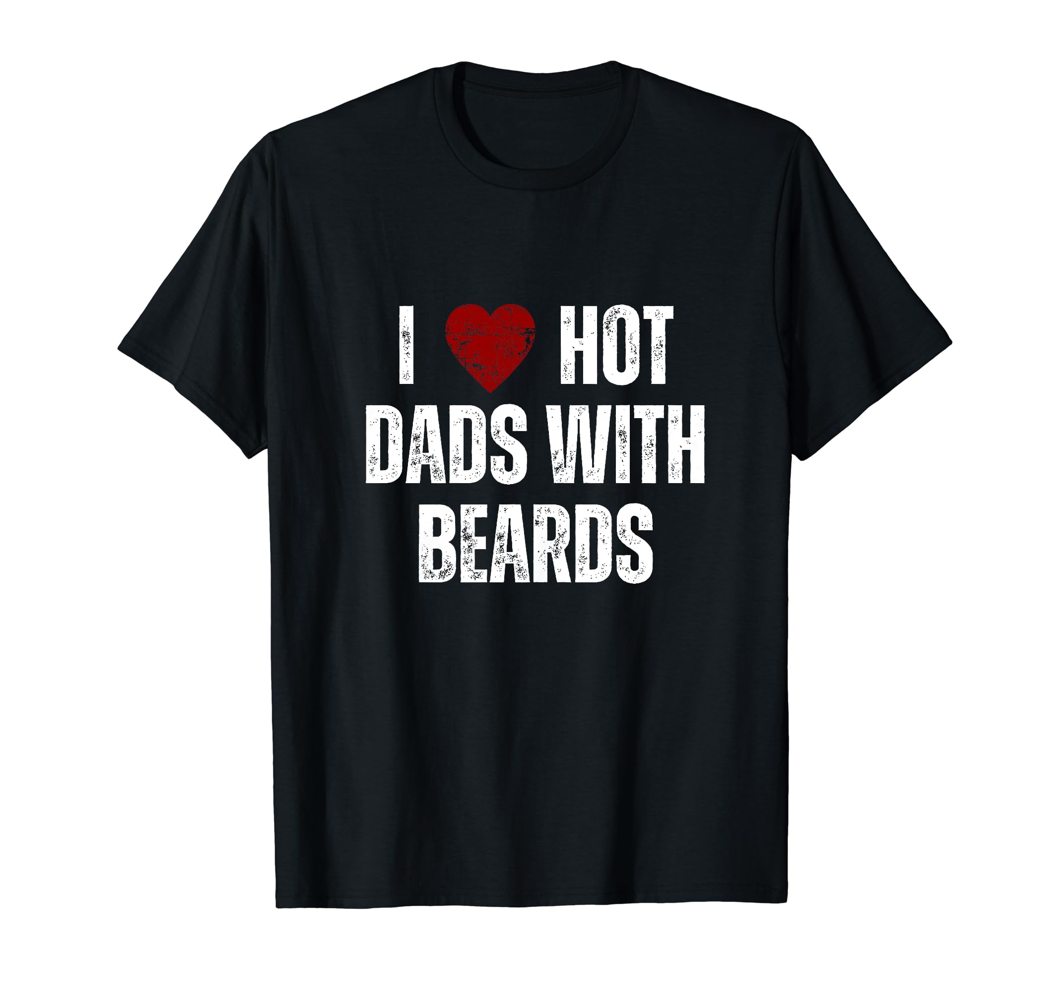I Love Hot Baseball Dads Beards T-Shirt - Fun Novelty Design for Adults - T-Shirt, Sweatshirt, Hoodie