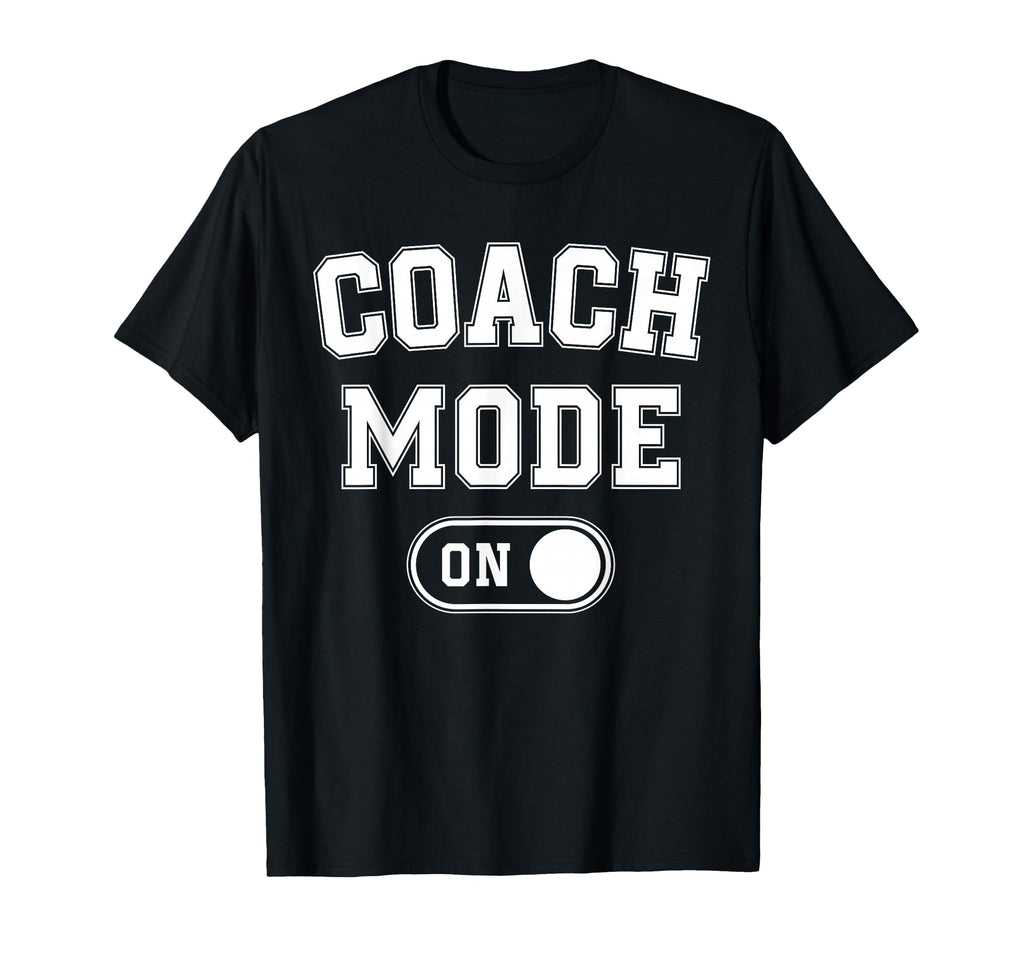 Coach Mode Funny Team Leader Gift T-Shirt - Graphic Print Men Women - T-Shirt, Sweatshirt, Hoodie