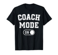 Coach Mode Funny Team Leader Gift T-Shirt - Graphic Print Men Women - T-Shirt, Sweatshirt, Hoodie