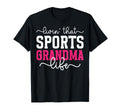 Livin That Sports Grandma Life Sports T-Shirt - Trendy Graphic Men Women - T-Shirt, Sweatshirt, Hoodie