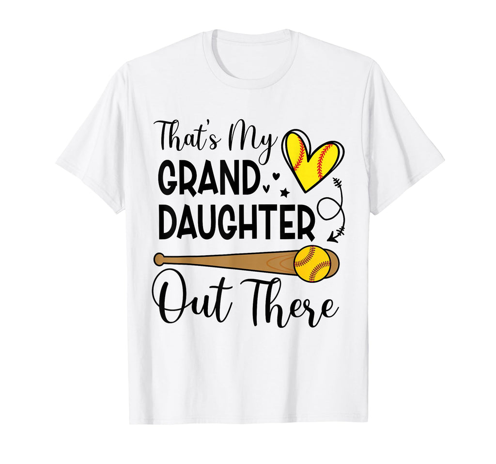 Thats My Granddaughter Out There Softball T-Shirt - Novelty Apparel Unisex - T-Shirt, Sweatshirt, Hoodie