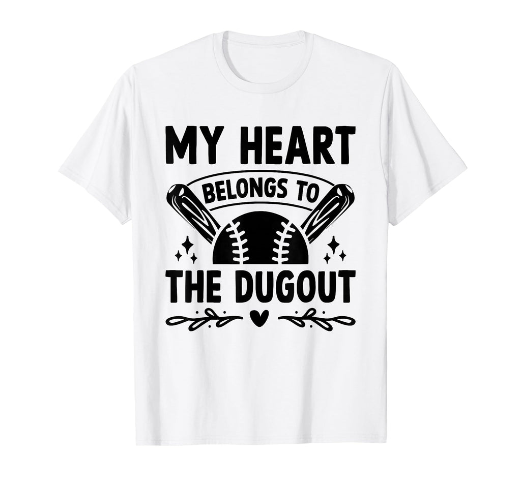 My Heart Belongs To Dugout Baseball T-Shirt - Novelty Apparel Unisex - T-Shirt, Sweatshirt, Hoodie