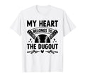 My Heart Belongs To Dugout Baseball T-Shirt - Novelty Apparel Unisex - T-Shirt, Sweatshirt, Hoodie