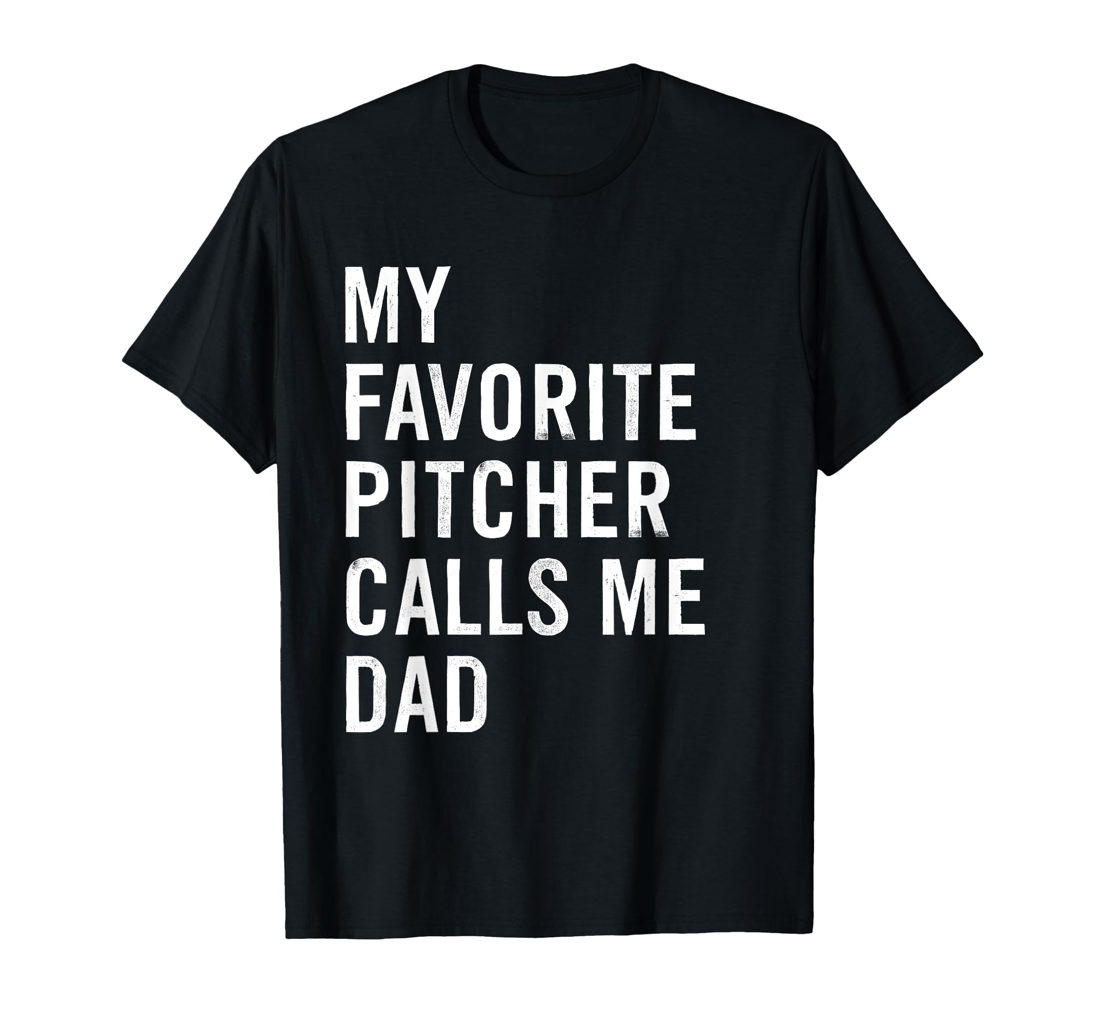 My Favorite Pitcher Calls Me Dad T-Shirt - Minimalist Print Men Women - T-Shirt, Sweatshirt, Hoodie