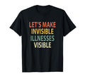 Lets Make Invisible Illnesses Visible T-Shirt - Minimalist Print Men Women - T-Shirt, Sweatshirt, Hoodie