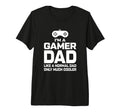 Gaming Fathers Day Im Dad Gamer T-Shirt - Casual Everyday Wear Unisex - T-Shirt, Sweatshirt, Hoodie