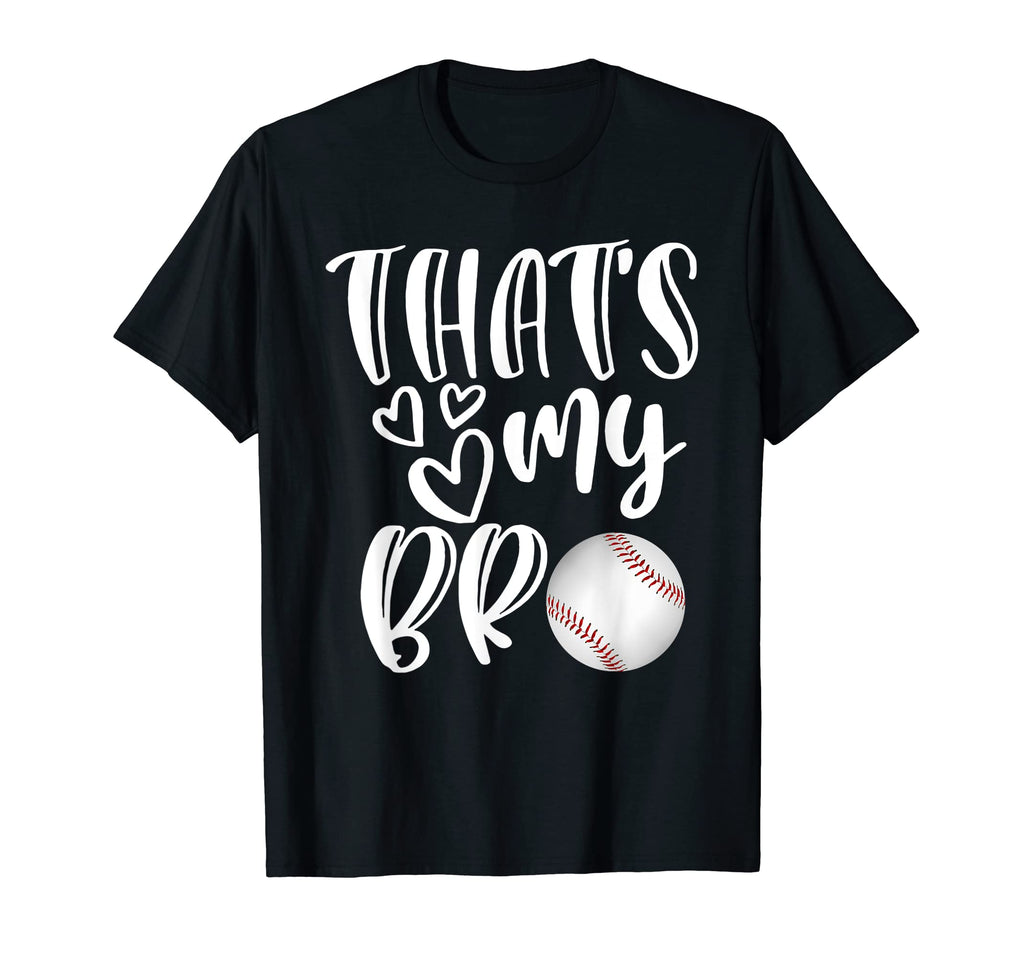 Thats My Bro Baseball Gift Baseball T-Shirt - Trendy Graphic for Adults - T-Shirt, Sweatshirt, Hoodie
