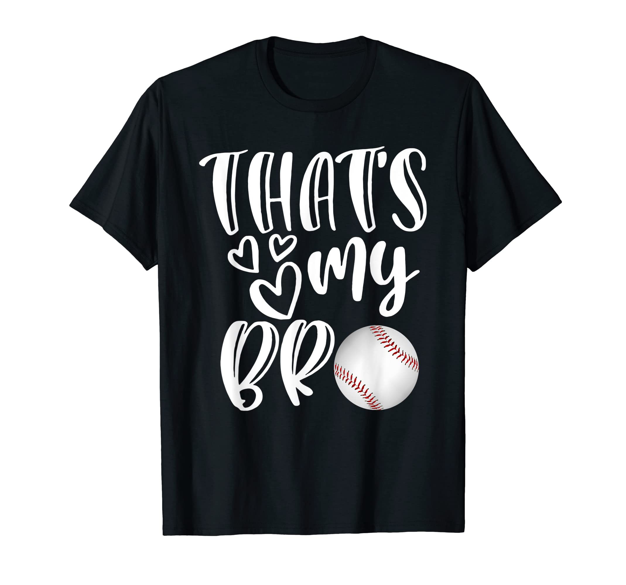 Thats My Bro Baseball Gift Baseball T-Shirt - Trendy Graphic for Adults - T-Shirt, Sweatshirt, Hoodie