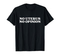 No Uterus No Opinion Y2K Aesthetic T-Shirt - Graphic Print Unisex - T-Shirt, Sweatshirt, Hoodie