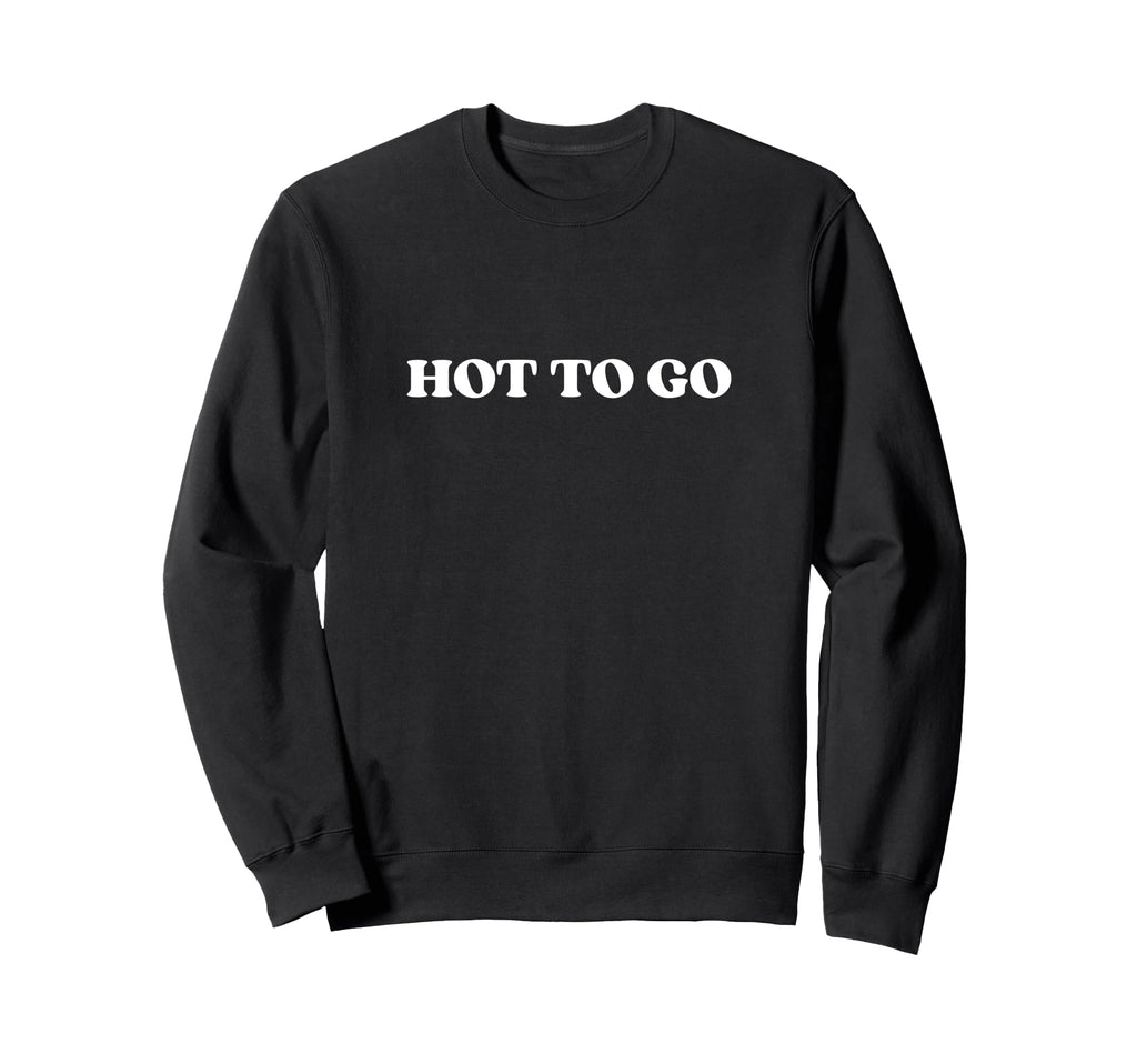 Hot To Go Y2K Aesthetic Sweatshirt - Graphic Print Unisex - T-Shirt, Sweatshirt, Hoodie