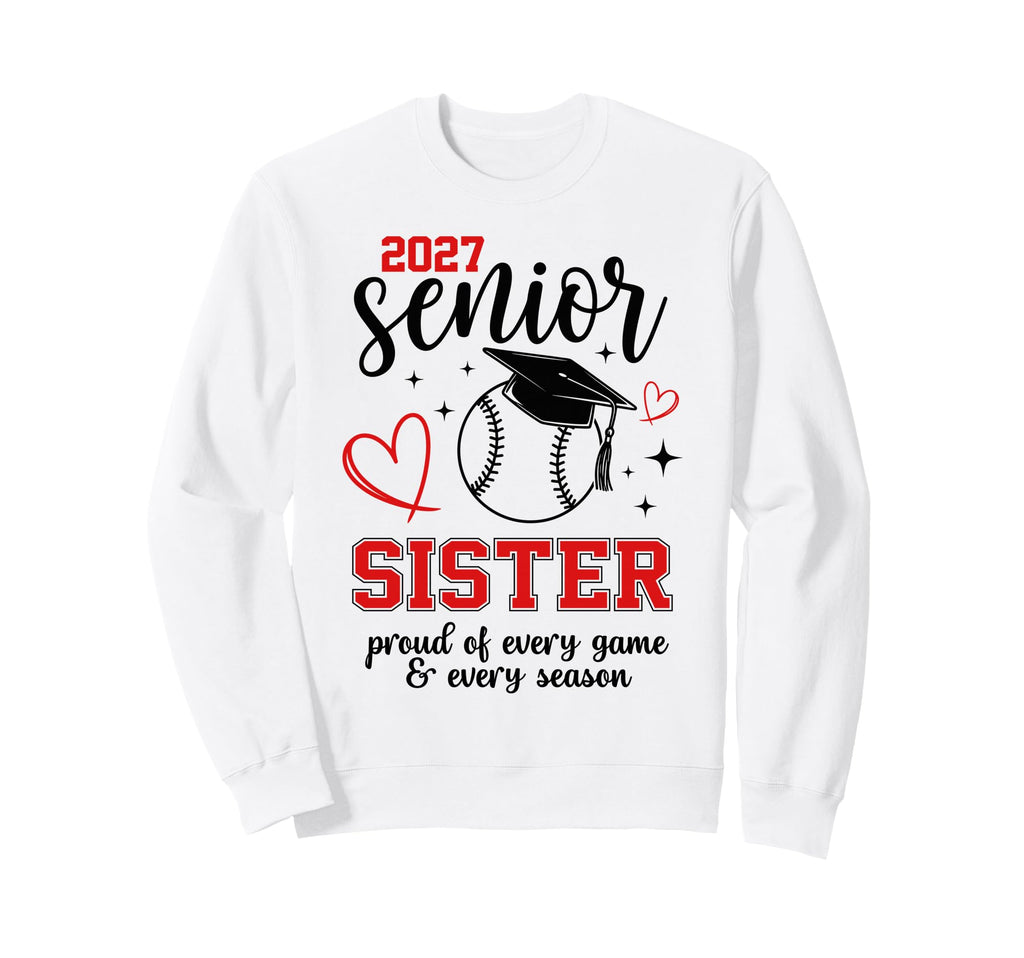 2027 Senior Baseball Sister Proud Sweatshirt - Aesthetic Graphic Unisex - T-Shirt, Sweatshirt, Hoodie
