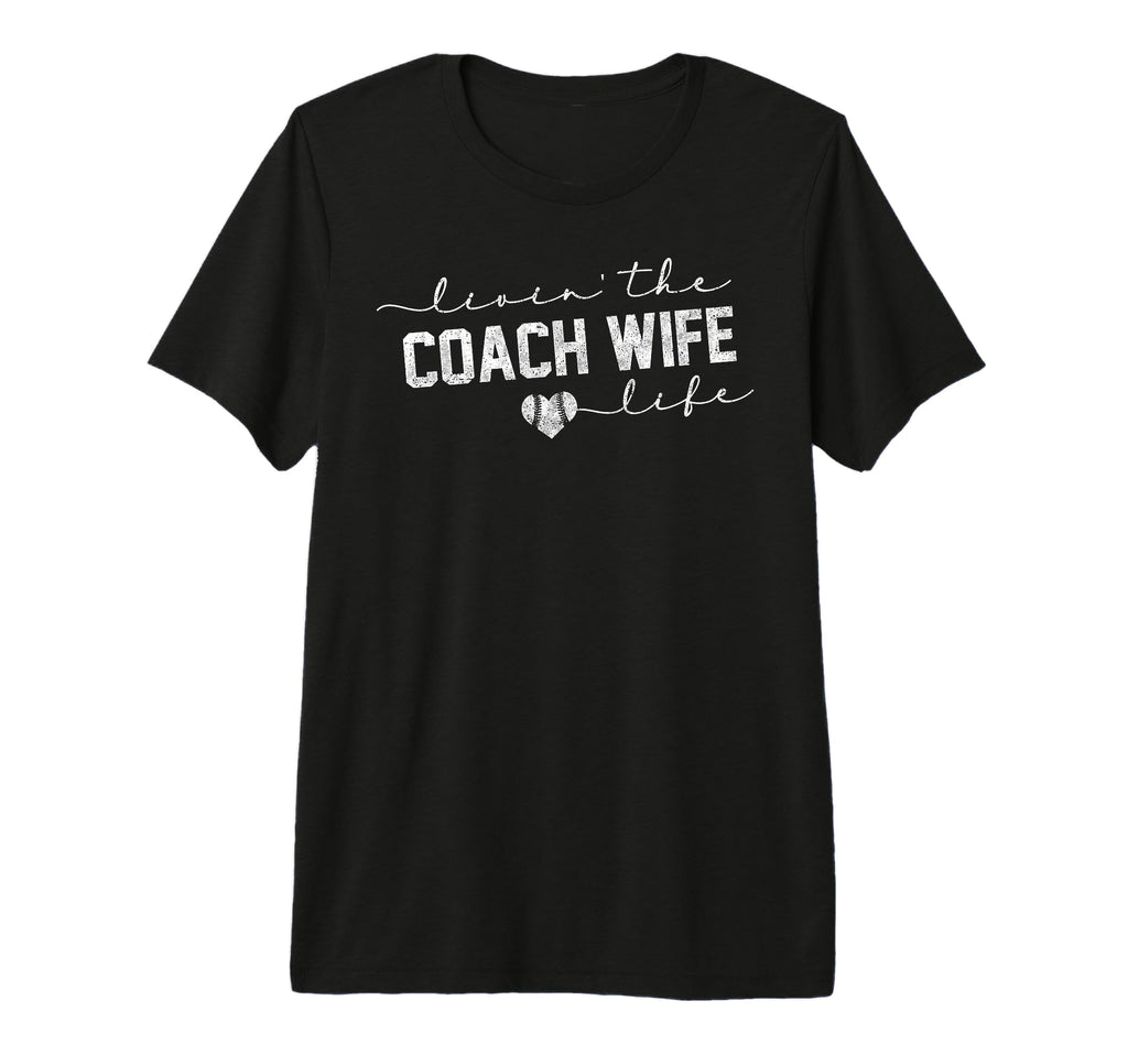 Livin Coach Wife Life Baseball Softball T-Shirt - Aesthetic Graphic Unisex - T-Shirt, Sweatshirt, Hoodie
