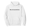 My Ex Is Scared Me Y2K Aesthetic Iconic Hoodie - Graphic Print for Adults - T-Shirt, Sweatshirt, Hoodie