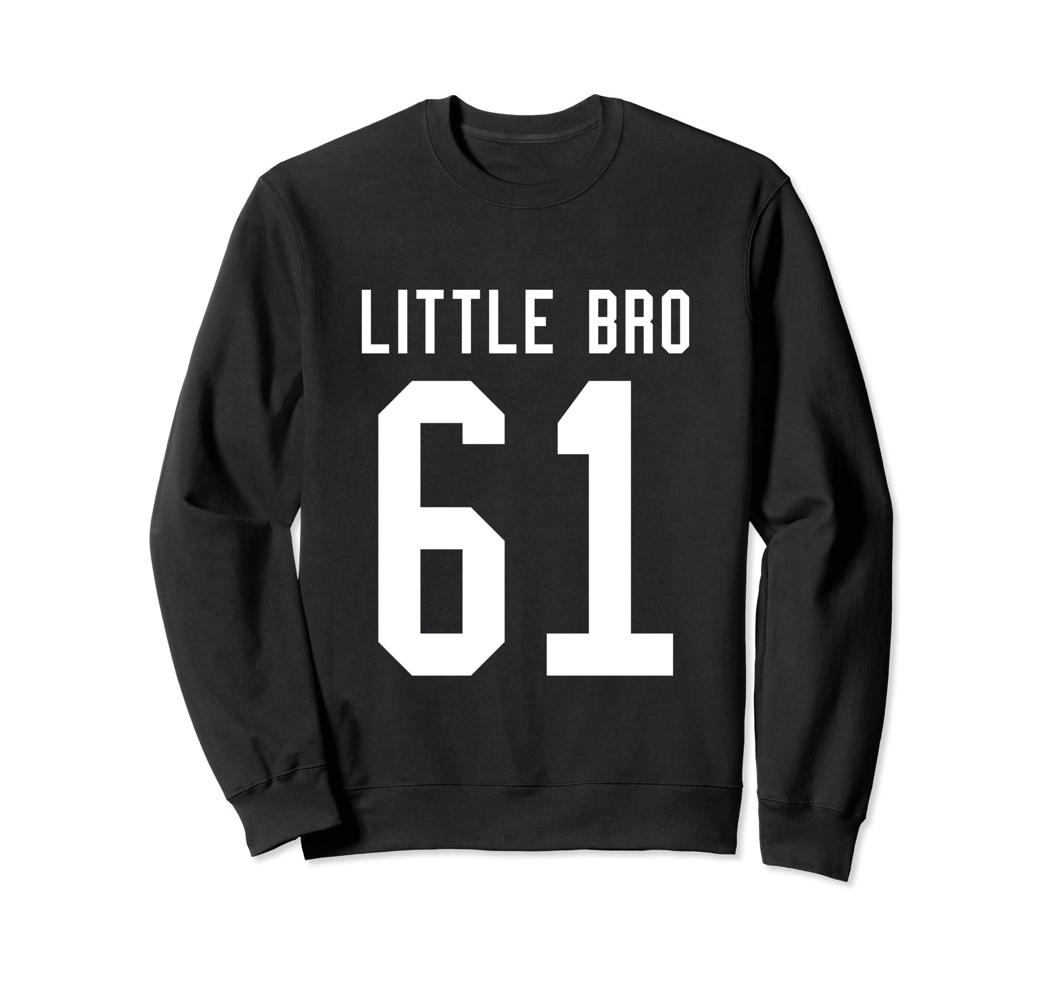 Number 61 Little Bro Biggest Fan Sweatshirt - Trendy Graphic Men Women - T-Shirt, Sweatshirt, Hoodie