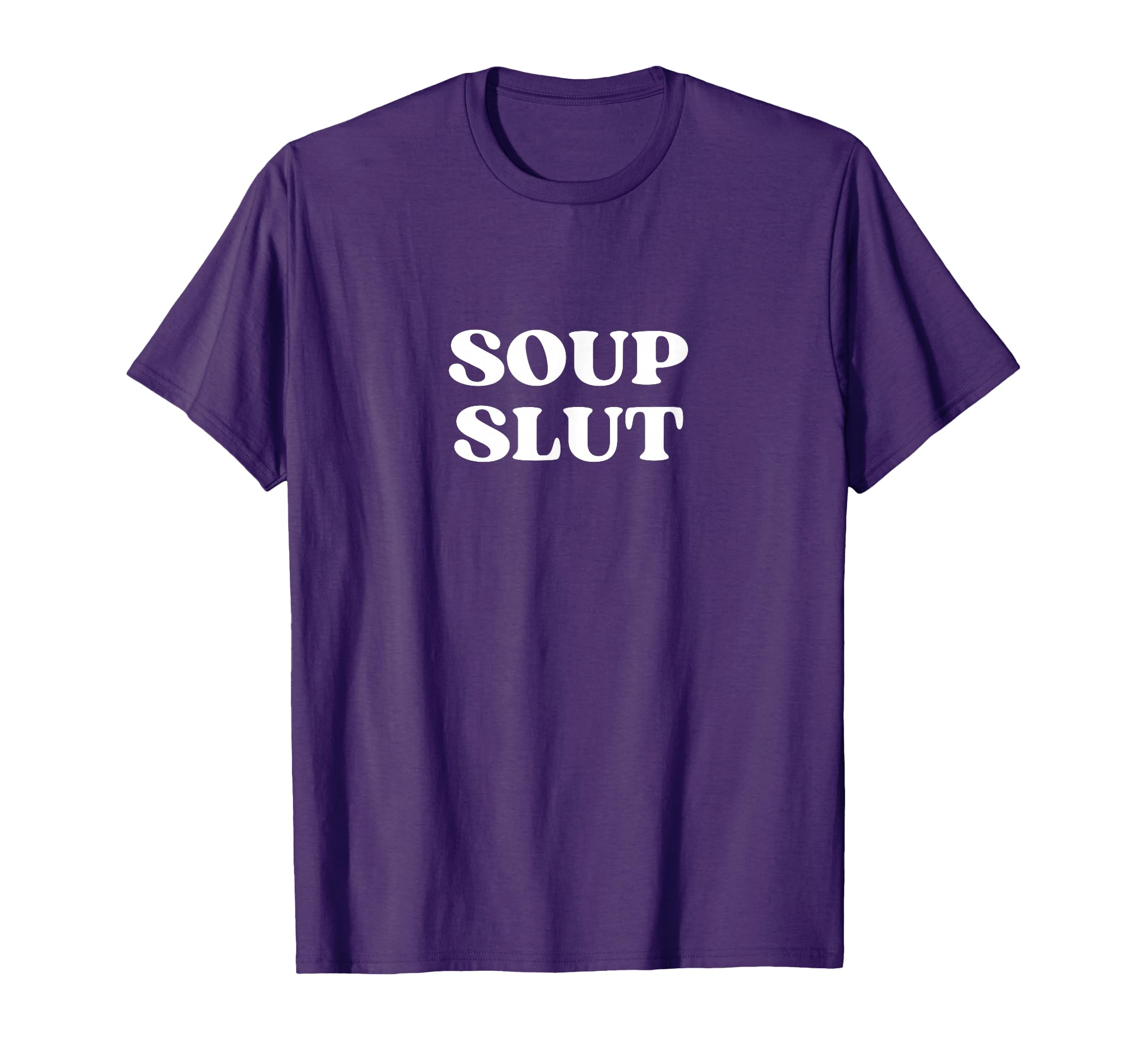 Soup Slut Y2K Aesthetic T-Shirt - Casual Everyday Wear for Adults - T-Shirt, Sweatshirt, Hoodie