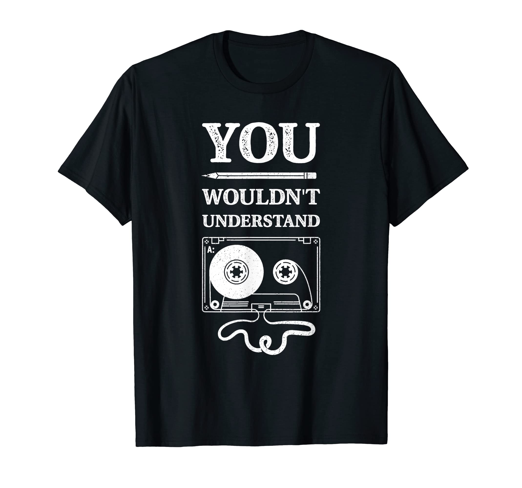 You Wouldnt Understand Cassette Tape T-Shirt - Novelty Apparel Men Women - T-Shirt, Sweatshirt, Hoodie