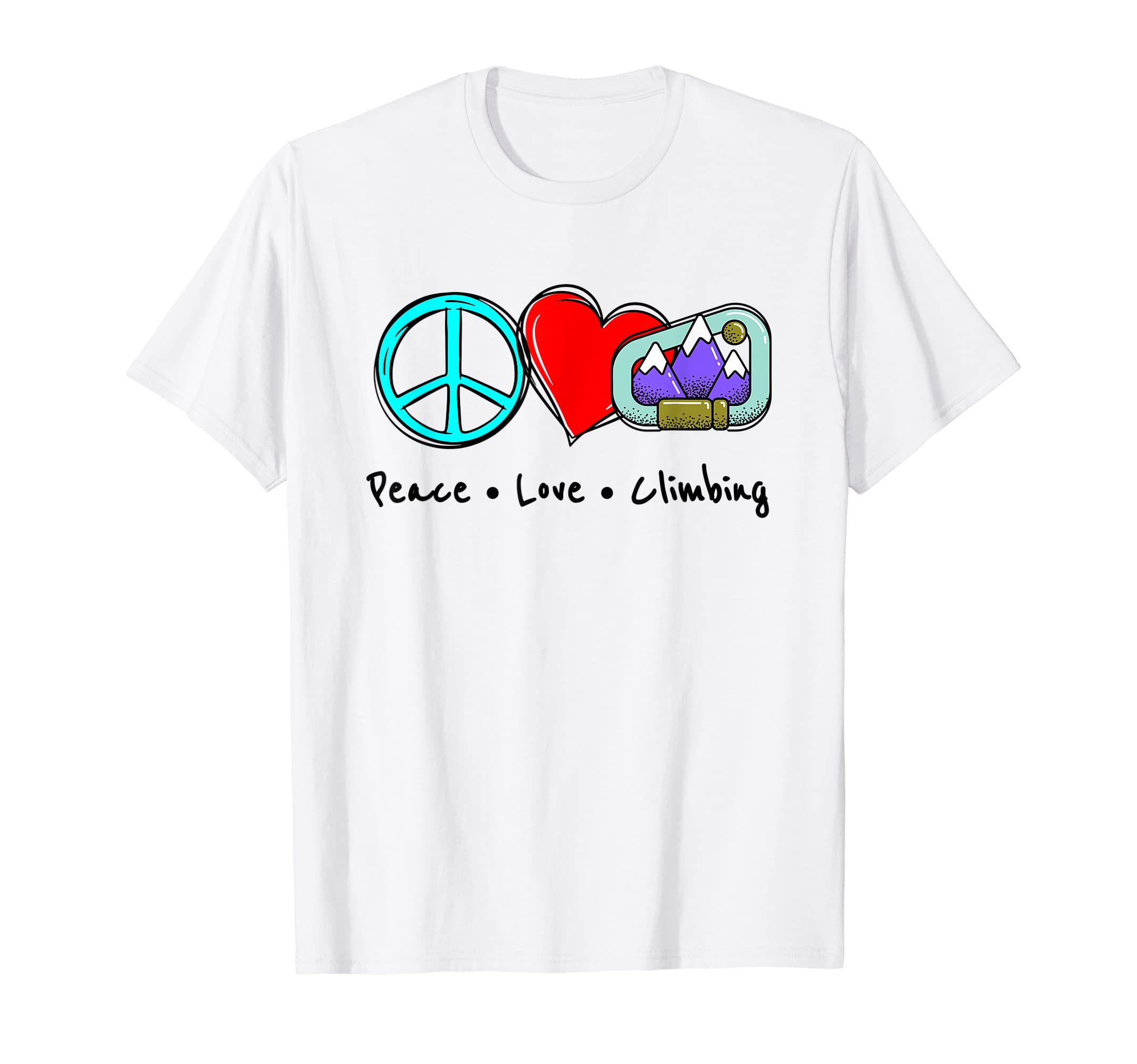 Rock Climbing Via Ferrata Peace Love T-Shirt - Graphic Print Unisex - T-Shirt, Sweatshirt, Hoodie