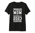 Proud Mom Baseball 2023 Senior T-Shirt - Fun Novelty Design Men Women - T-Shirt, Sweatshirt, Hoodie