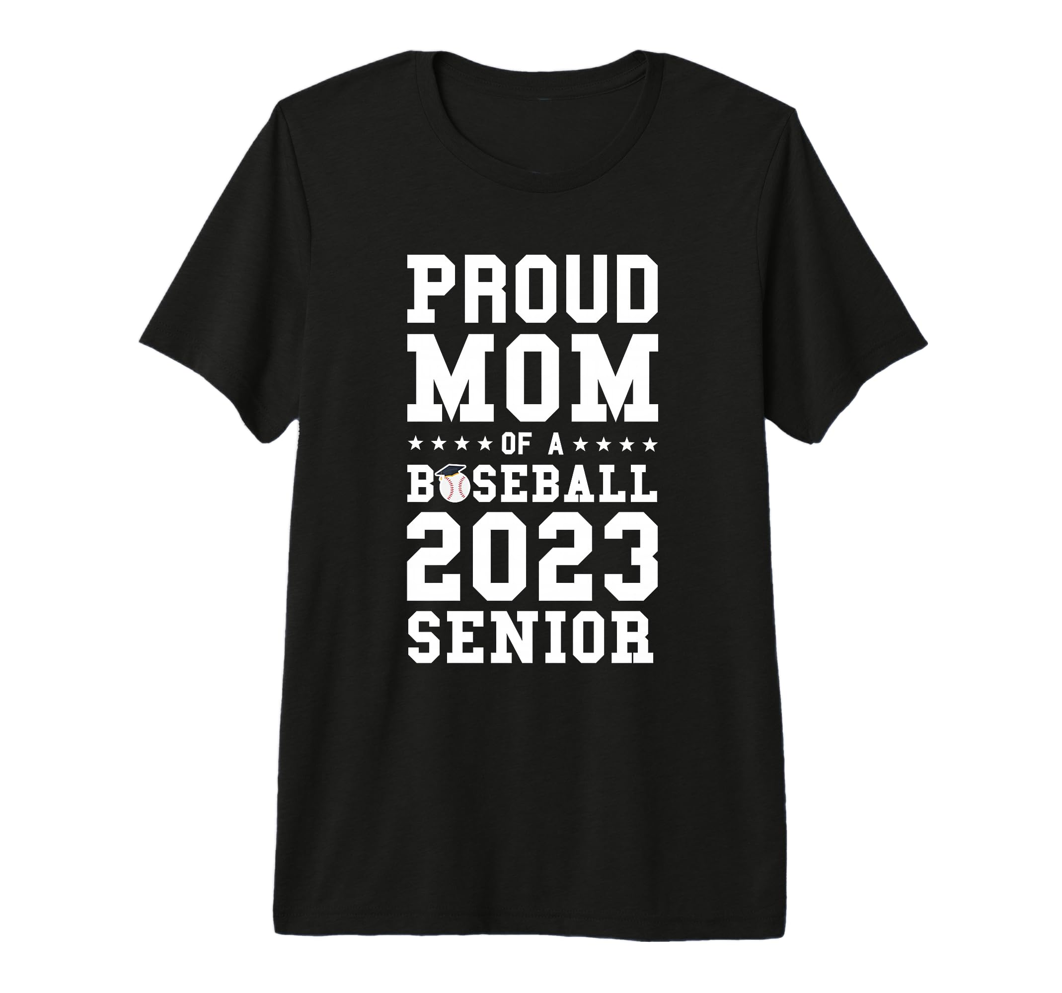 Proud Mom Baseball 2023 Senior T-Shirt - Fun Novelty Design Men Women - T-Shirt, Sweatshirt, Hoodie