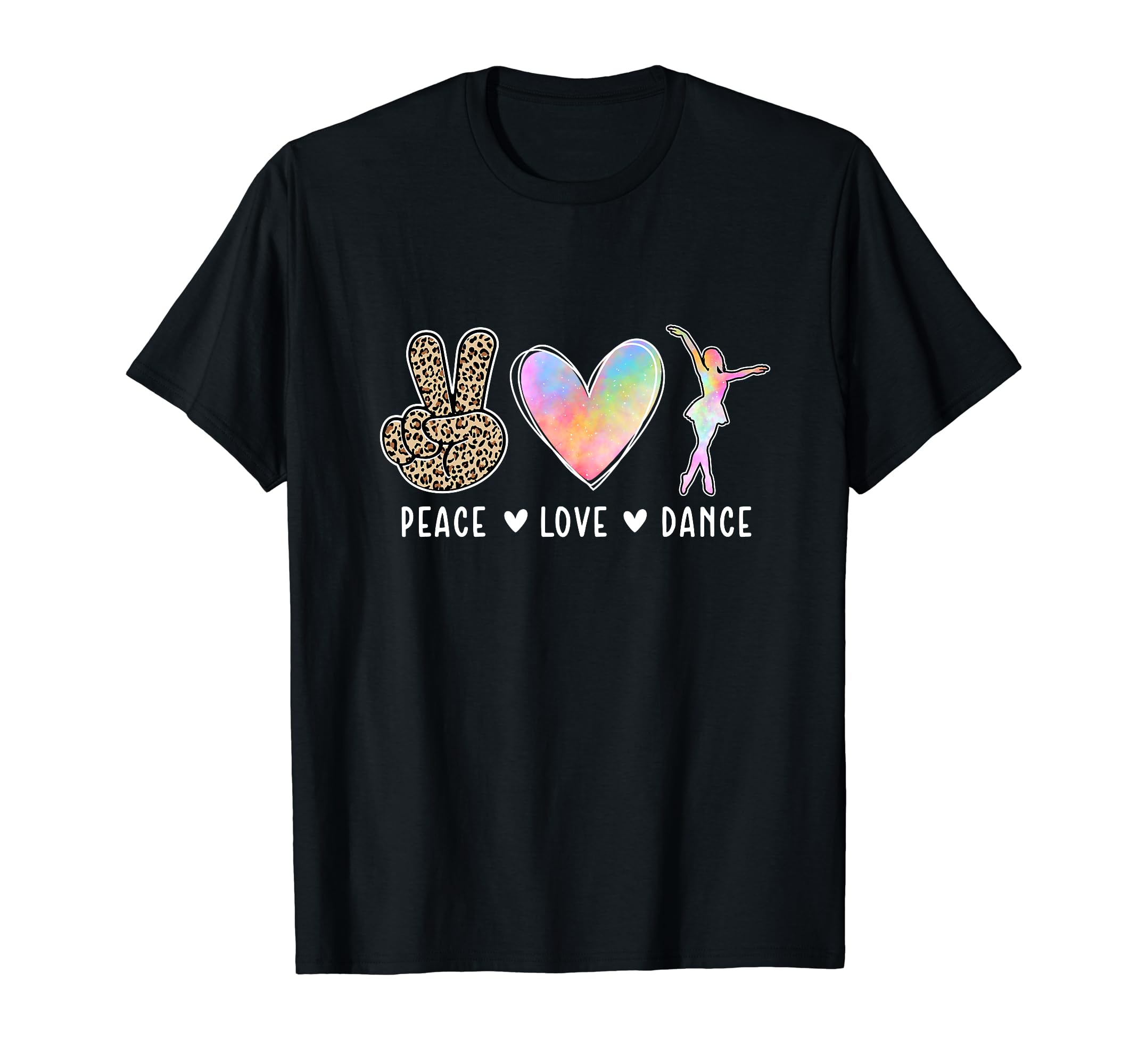 Peace Love Dance Dancer Dancing Lover T-Shirt - Casual Everyday Wear Unisex - T-Shirt, Sweatshirt, Hoodie