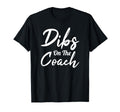 Dibs Coach Coachs Wife T-Shirt - Minimalist Print Men Women - T-Shirt, Sweatshirt, Hoodie