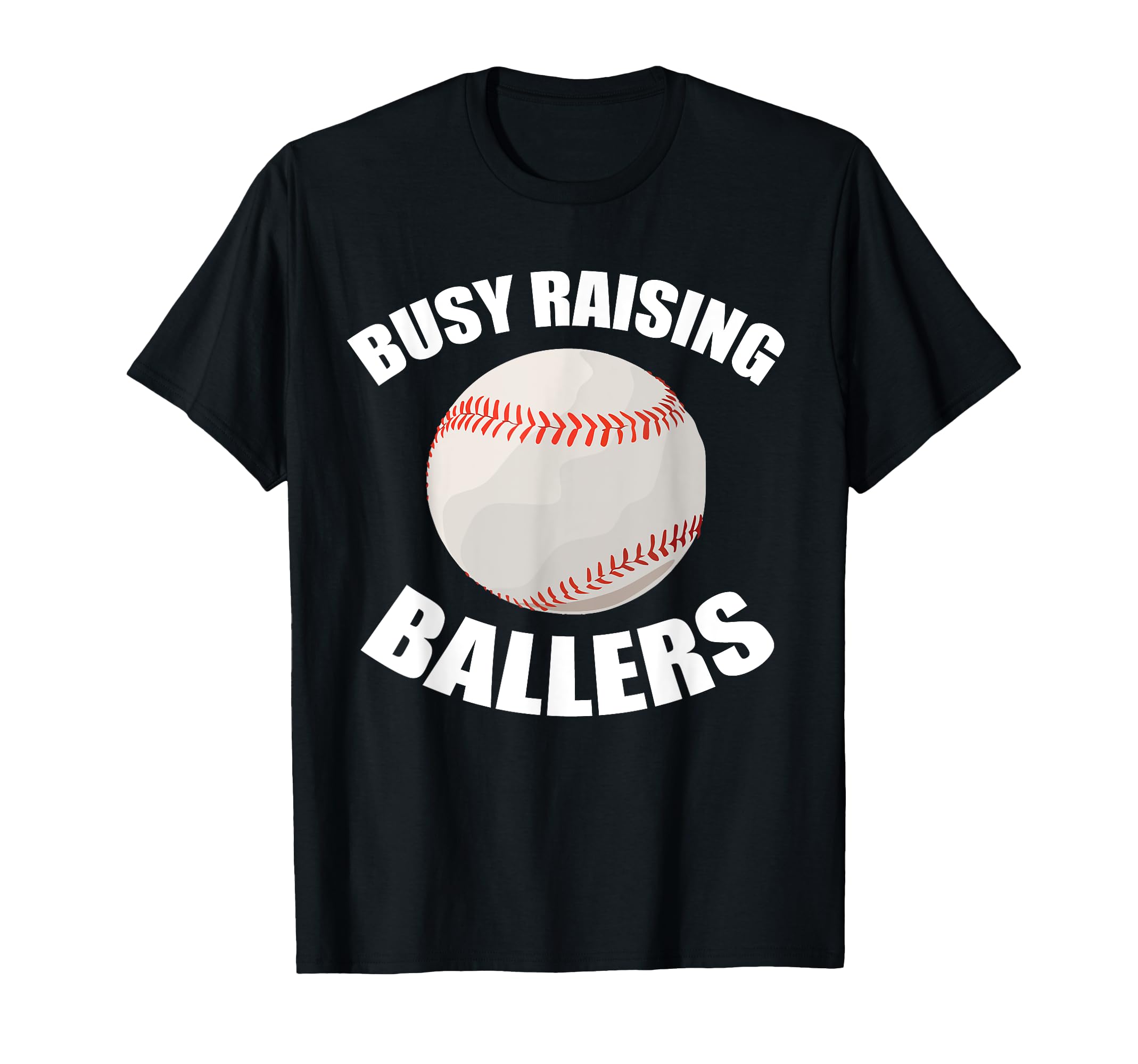 Busy Raising Ballers Sporty Funny Softball T-Shirt - Unique Graphic Unisex - T-Shirt, Sweatshirt, Hoodie