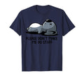 Please Dont Make Me Do Stuff Lazy T-Shirt - Novelty Apparel Men Women - T-Shirt, Sweatshirt, Hoodie