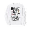 Funny Baseball Mom Dad Late Practice Sweatshirt - Minimalist Print Unisex - T-Shirt, Sweatshirt, Hoodie