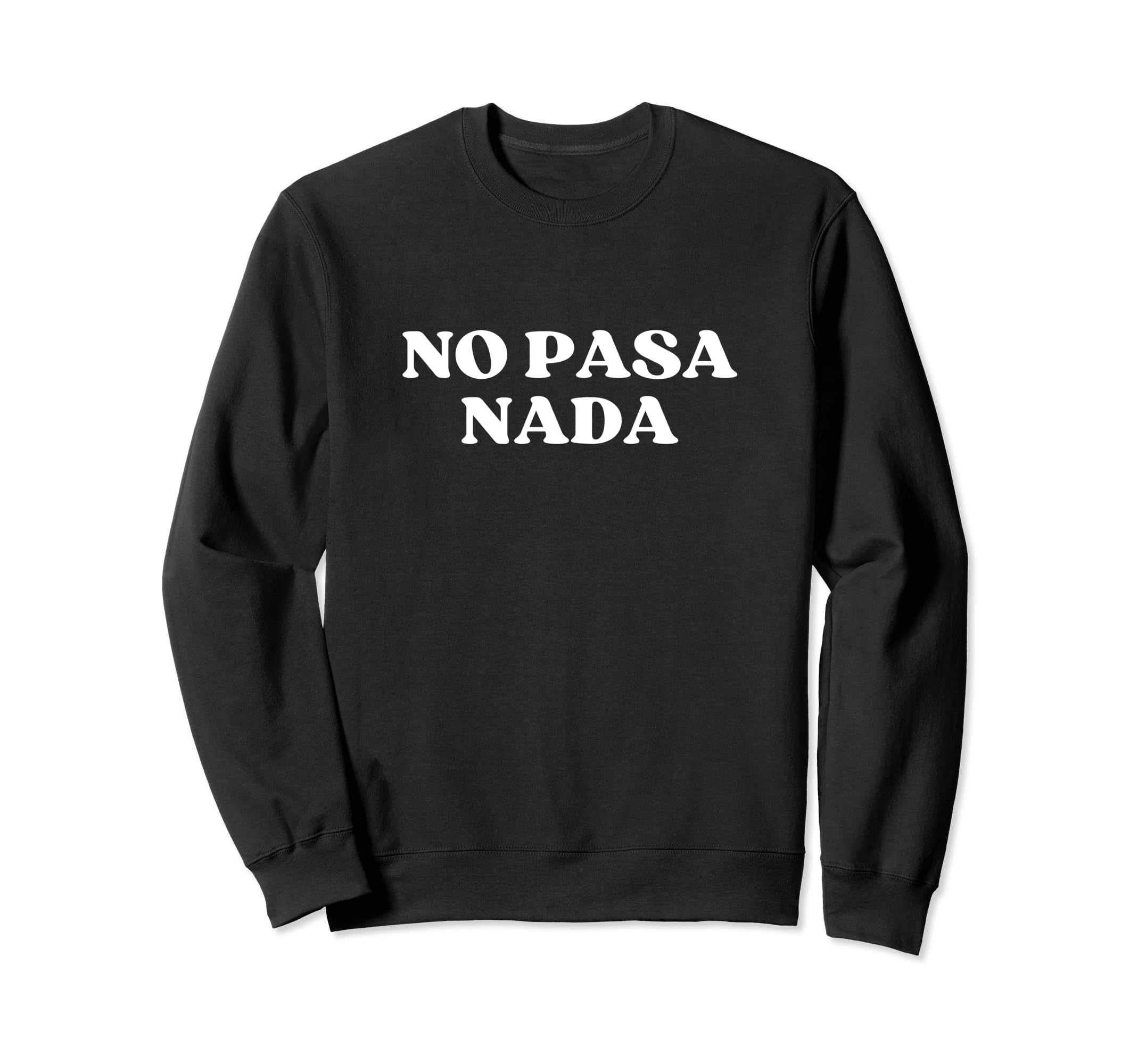 No Pasa Nada Y2K Aesthetic Sweatshirt - Casual Everyday Wear for Adults - T-Shirt, Sweatshirt, Hoodie