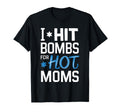 I Hit Bombs Hot Moms Baseball T-Shirt - Casual Everyday Wear Men Women - T-Shirt, Sweatshirt, Hoodie