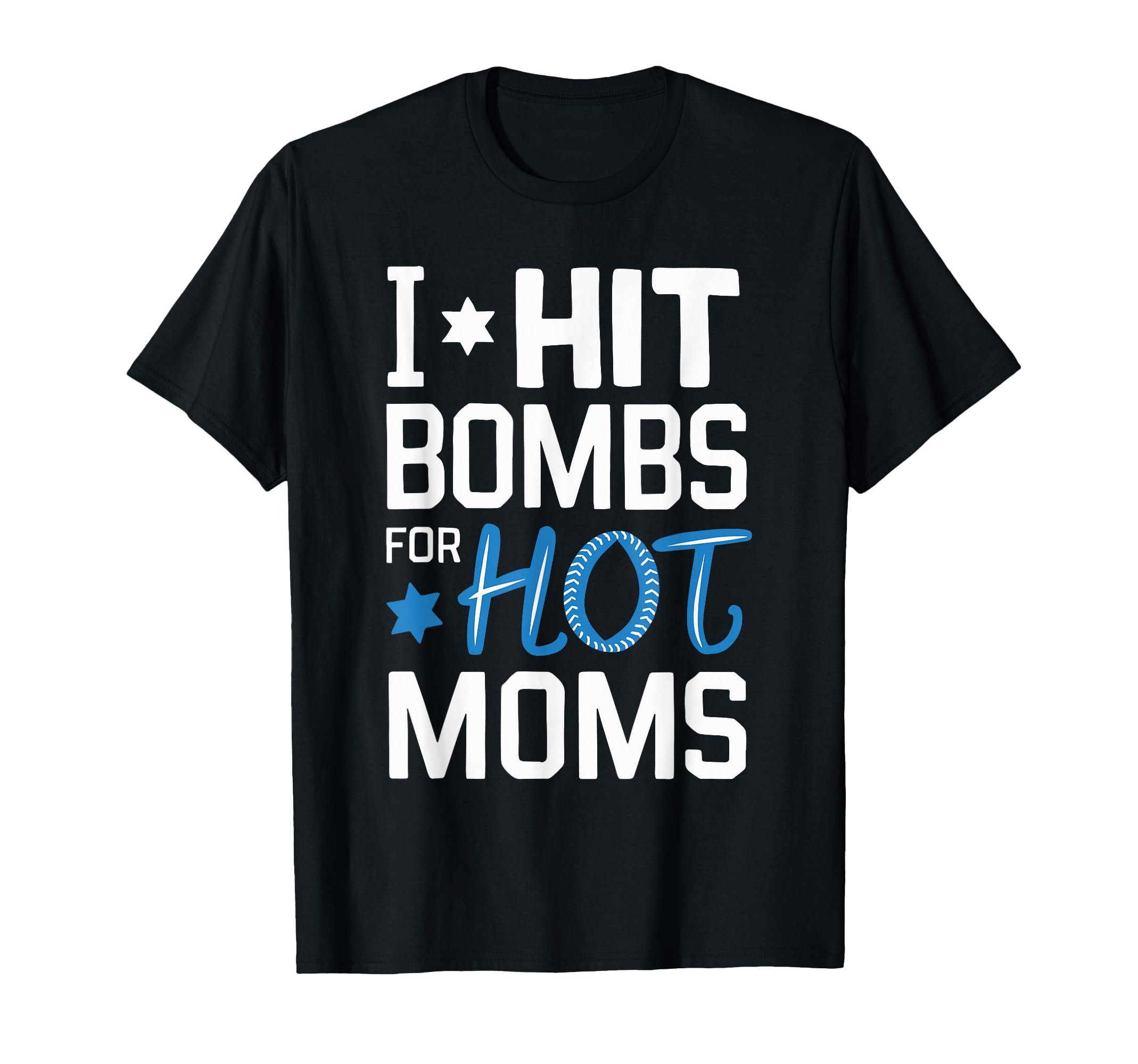 I Hit Bombs Hot Moms Baseball T-Shirt - Casual Everyday Wear Men Women - T-Shirt, Sweatshirt, Hoodie