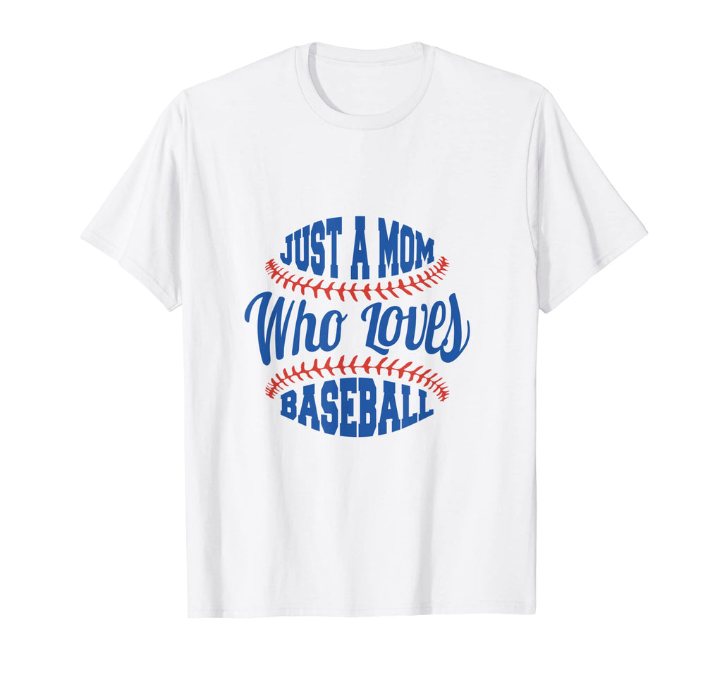 Just Mom Who Loves Baseball T-Shirt - Custom Art Print Unisex - T-Shirt, Sweatshirt, Hoodie