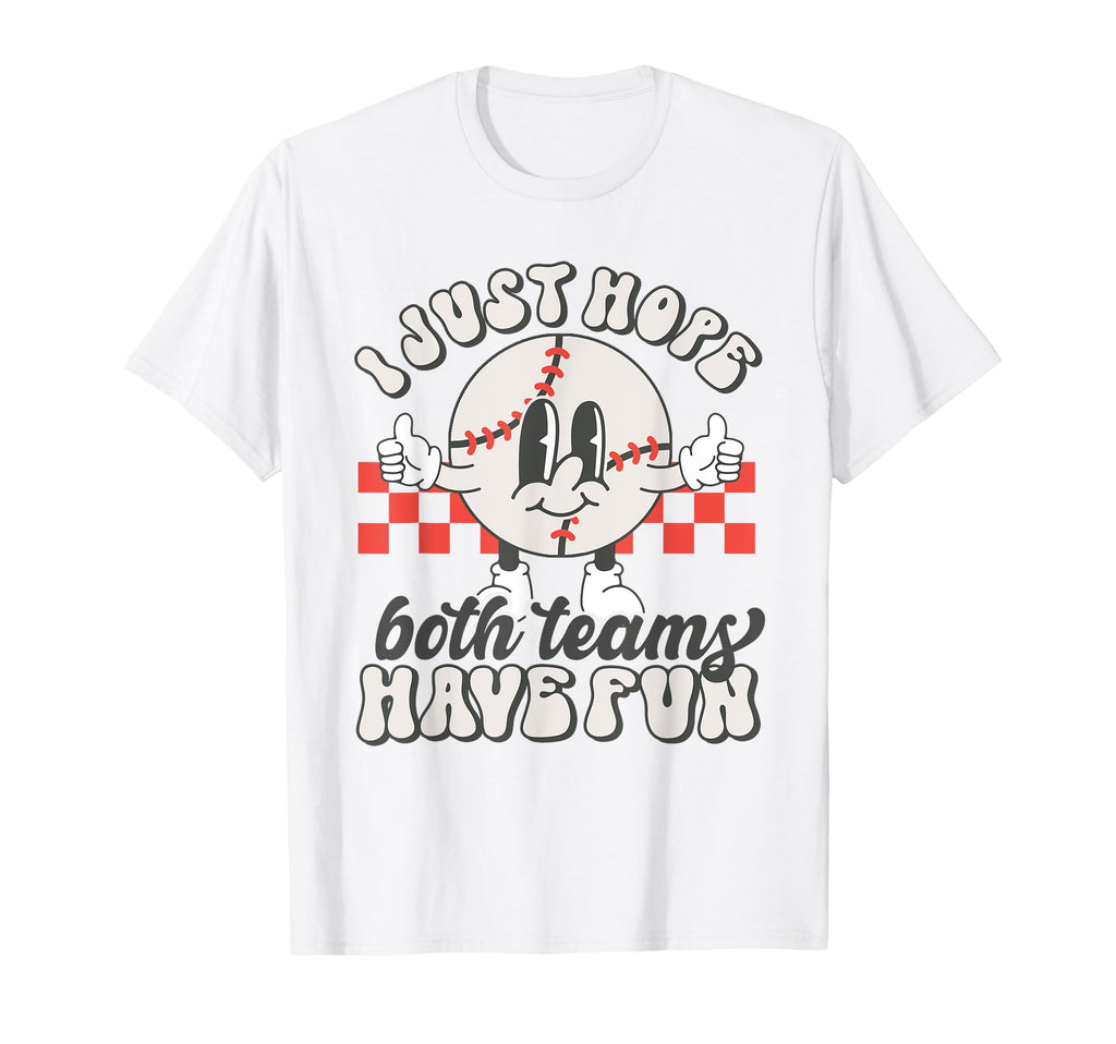 Baseball Mom I Just Hope Both Teams Have T-Shirt - Trendy Graphic Unisex - T-Shirt, Sweatshirt, Hoodie