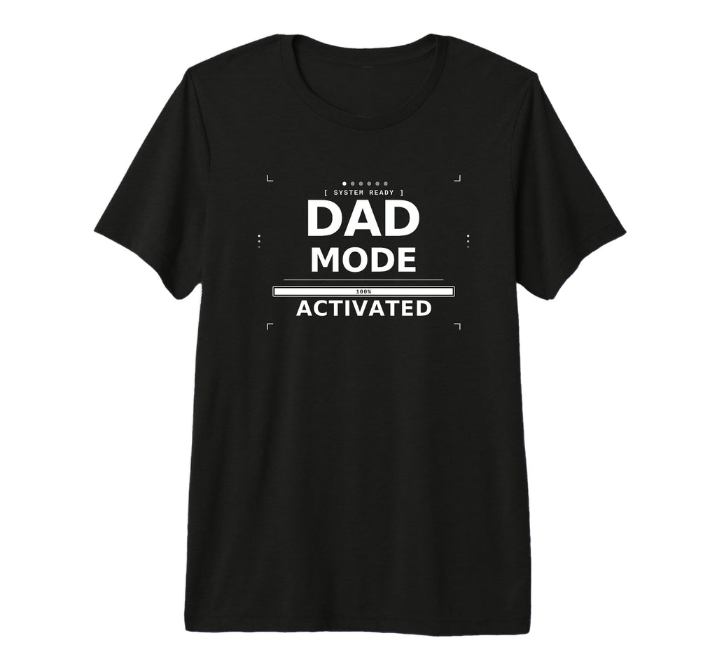 Dad Mode Activated Funny New Dad Gift T-Shirt - Novelty Apparel for Adults - T-Shirt, Sweatshirt, Hoodie