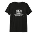 Dad Mode Activated Funny New Dad Gift T-Shirt - Novelty Apparel for Adults - T-Shirt, Sweatshirt, Hoodie