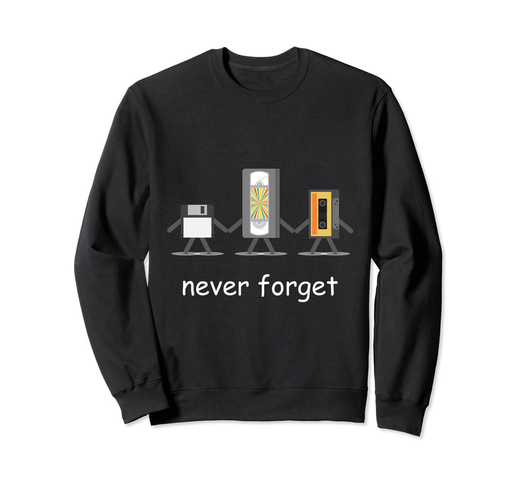 Never Forget Cassette Tape Sweatshirt - Custom Art Print Unisex - T-Shirt, Sweatshirt, Hoodie