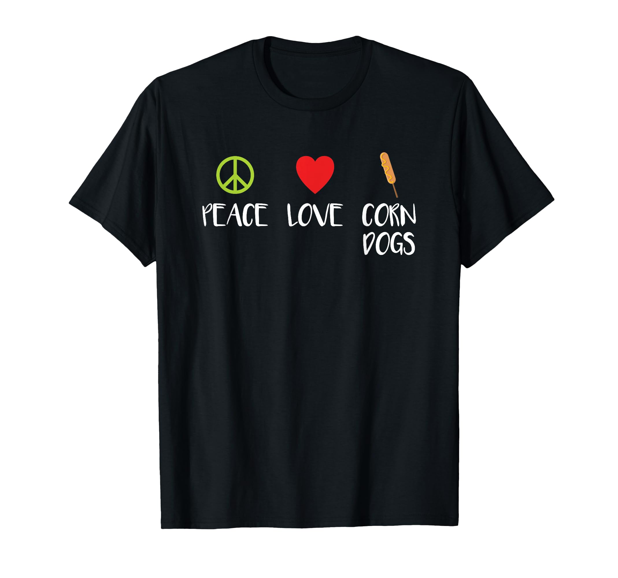 Peace Love Corn Dogs T-Shirt - Casual Everyday Wear for Adults - T-Shirt, Sweatshirt, Hoodie