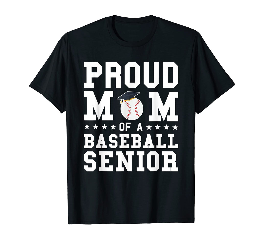 Proud Mom Baseball Senior Graduation T-Shirt - Custom Art Print Unisex - T-Shirt, Sweatshirt, Hoodie