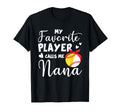 My Favorite Player Calls Me Nana Softball T-Shirt - Trendy Graphic Unisex - T-Shirt, Sweatshirt, Hoodie
