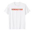 Chemically Calm Y2K Aesthetic T-Shirt - Aesthetic Graphic Unisex - T-Shirt, Sweatshirt, Hoodie
