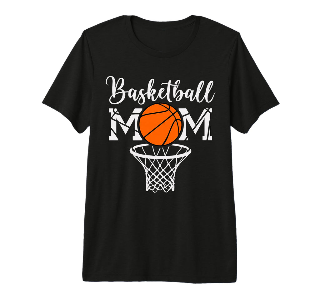 Basketball Mom Funny Mom Game Day T-Shirt - Fun Novelty Design Unisex - T-Shirt, Sweatshirt, Hoodie