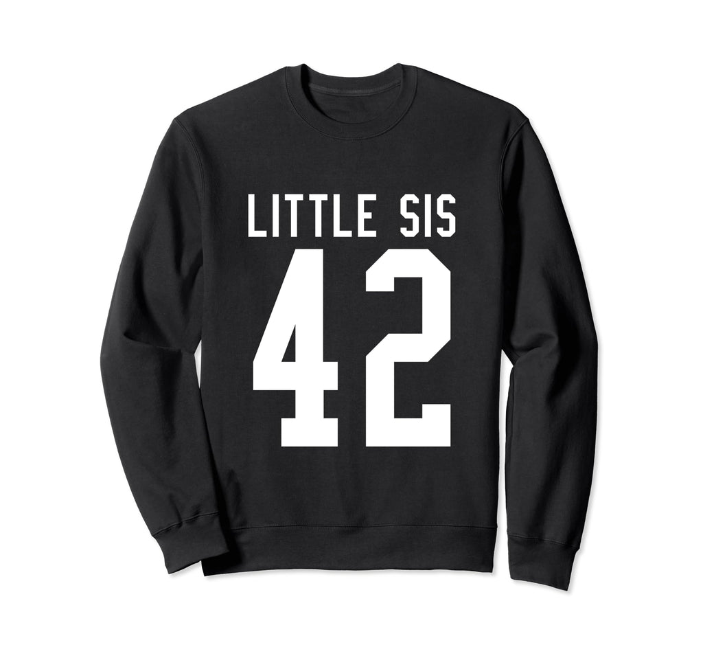 Number 42 Little Sis Biggest Fan Sweatshirt - Graphic Print Men Women - T-Shirt, Sweatshirt, Hoodie