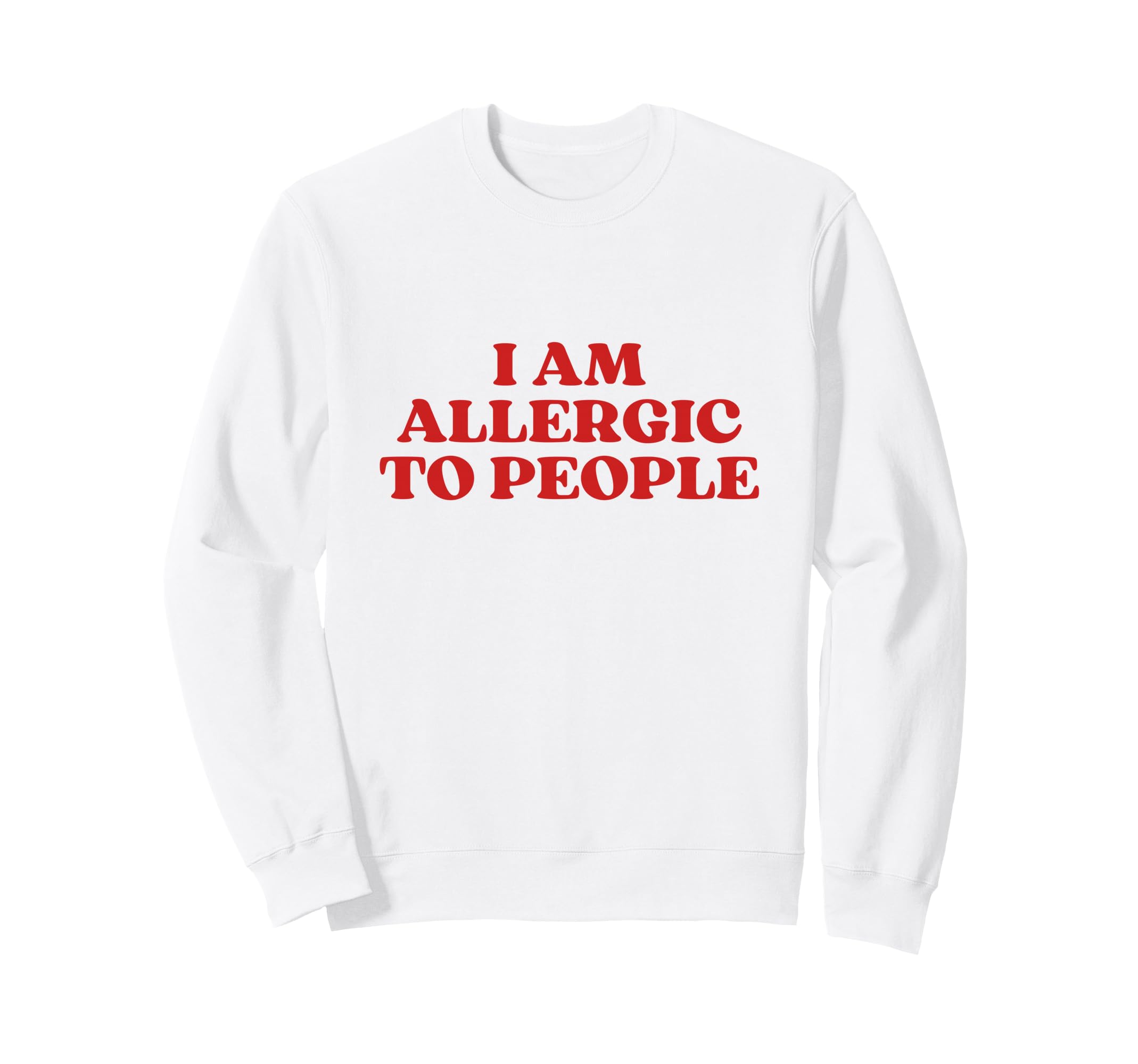 I Am Allergic To People Y2K Aesthetic Sweatshirt - Trendy Graphic Unisex - T-Shirt, Sweatshirt, Hoodie