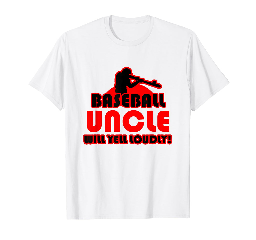 Baseball Uncle Baseball Uncle Will Yell T-Shirt - Unique Graphic Men Women - T-Shirt, Sweatshirt, Hoodie