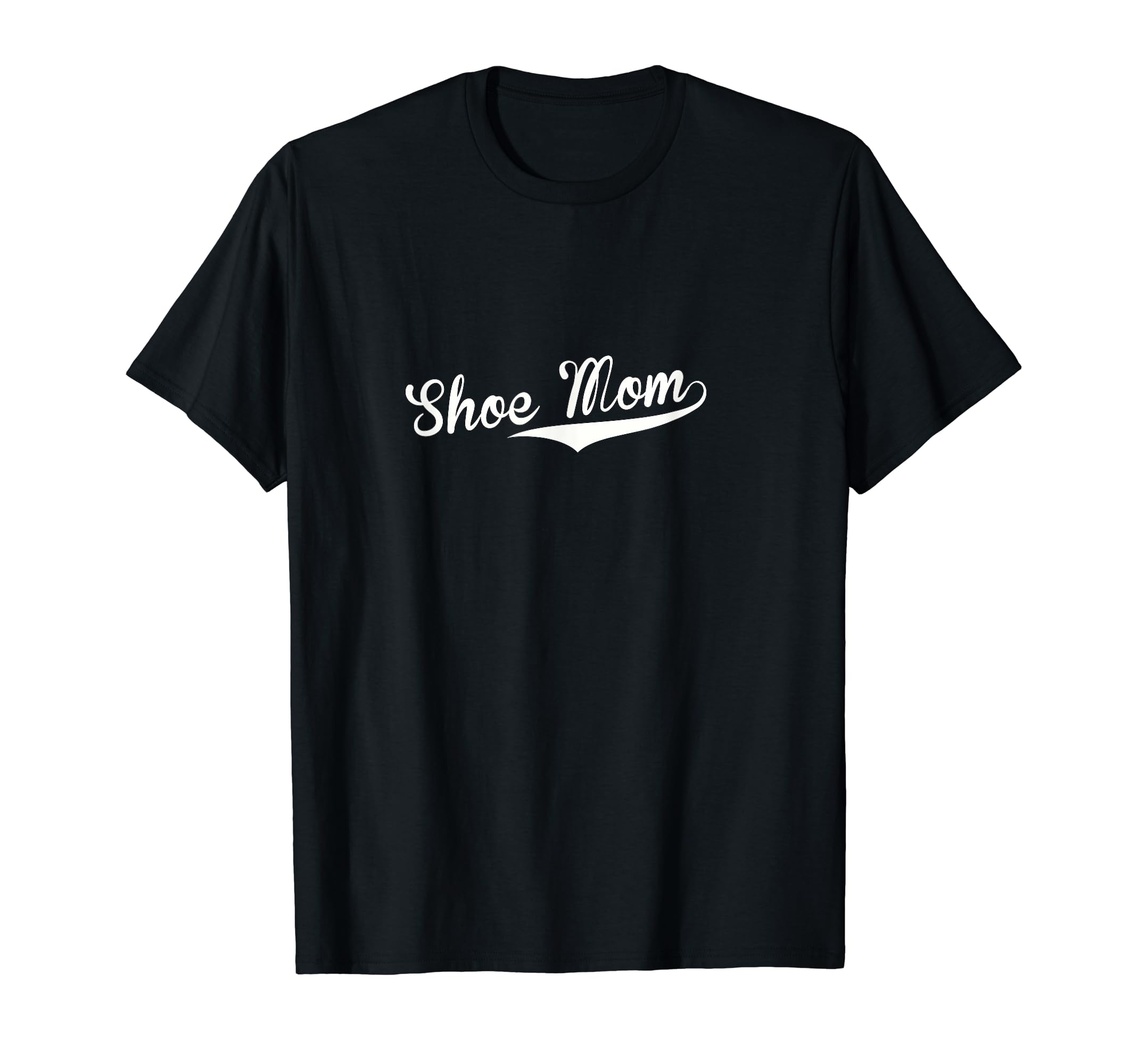 Shoe Mom Baseball Fan T-Shirt - Novelty Apparel Unisex - T-Shirt, Sweatshirt, Hoodie