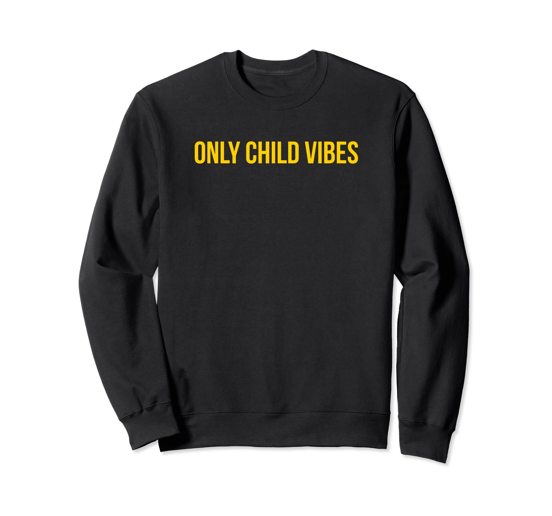 Only Child Vibes Funny Y2K Aesthetic Sweatshirt - Streetwear Style Unisex - T-Shirt, Sweatshirt, Hoodie