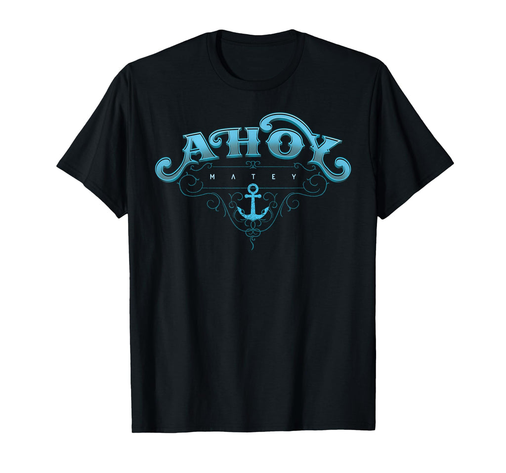 Ahoy Matey Lettering T-Shirt - Streetwear Style Men Women - T-Shirt, Sweatshirt, Hoodie