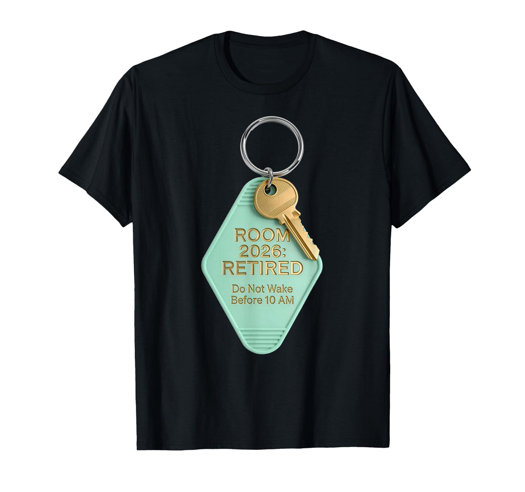 Funny Retirement 2026 Motel Keychain T-Shirt - Novelty Apparel Men Women - T-Shirt, Sweatshirt, Hoodie